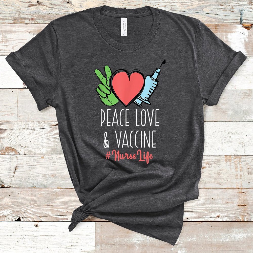 PEACE LOVE VACCINE, COVID VACCINATION SHIRT NURSE